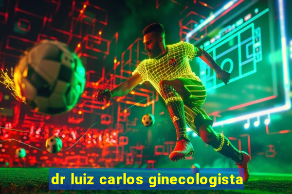 dr luiz carlos ginecologista